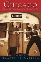 Chicago: Unforgettable Vintage Images of an All-America City