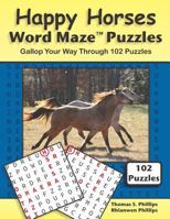 Happy Horses Word Maze Puzzles: Gallop Your Way Through 102 Puzzles 1790821665 Book Cover