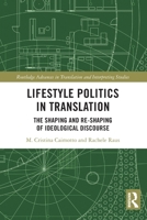 Lifestyle Politics in Translation: The Shaping and Re-Shaping of Ideological Discourse 1032211393 Book Cover