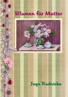Blumen für Mutter 144784274X Book Cover