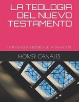 La Teologia del Nuevo Testamento: La Revelacion Historica de la Salvacion 1074871502 Book Cover