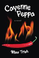 Cayenne Peppa : A Novel 1481771000 Book Cover