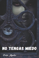 No tengas miedo B08PJG9ZHP Book Cover