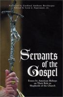 Servants of the Gospel: Essays by American Bishops on Their Role as Shepherds of the Church 0966322363 Book Cover
