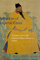 Splendors of Imperial China: Treasures from the National Palace Museum, Taipei 0870997661 Book Cover