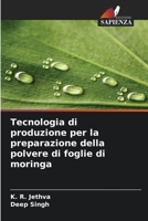 Tecnologia di produzione per la preparazione della polvere di foglie di moringa (Italian Edition) 6202437634 Book Cover
