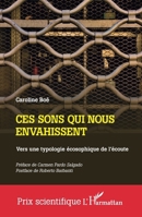 Ces sons qui nous envahissent: Vers une typologie écosophique de l'écoute (Prix Scientifique) (French Edition) 2336526565 Book Cover