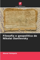 Filosofia e geopolítica de Nikolai Danilevsky (Portuguese Edition) 6207606094 Book Cover