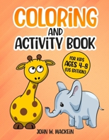 Coloring And Activity Book: For Kids Ages 4-8 B0C1JD2YLZ Book Cover