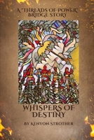 Whispers of Destiny: A "Threads of Power" Bridge Story B0DVPXXZT6 Book Cover
