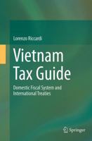 Vietnam Tax Guide: Domestic Fiscal System and International Treaties 3319351826 Book Cover