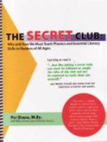 The Secret Club: Why and How We Must Teach Phonics and Essential Literacy Skills to Readers of All Ages 0977110109 Book Cover