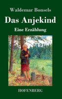 Das Anjekind: Eine Erzählung 3743745933 Book Cover