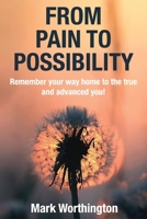 From Pain To Possibility 1763601102 Book Cover