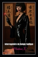 Interrogatoire de Salope Sadique: BDSM, Corrections, CBT, Jeux Électriques (French Edition) B0F3VN7HJ2 Book Cover