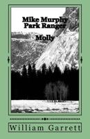 Mike Murphy Park Ranger: Molly 1973853469 Book Cover