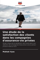 Une étude de la satisfaction des clients dans les compagnies d'assurance-vie privées (French Edition) 620907572X Book Cover