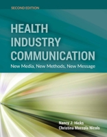 Health Industry Communication: New Media, New Methods, New Message 1284077756 Book Cover