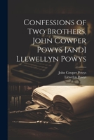 Confessions of two Brothers, John Cowper Powys [and] Llewellyn Powys 1021225185 Book Cover