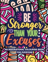 Be Stronger Than Your Excuses: Radiate Positivity Coloring Book for Inner Peace and Self-Discovery B093H9MWGB Book Cover