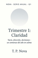 Trimestre 1: Claridad: Un comienzo suave para un año más claro (NOVA · Serie Anual) (Spanish Edition) B0G5HCV2YR Book Cover