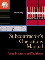 Subcontractor's Operations Manual : Forms, Processes, and Techniques 0071348581 Book Cover