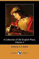 Collection of Old English Plays; Volume 2 1034577158 Book Cover