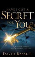 Have I Got a Secret for You! 1600342264 Book Cover
