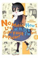 No Matter How I Look at It, It's You Guys' Fault I'm Not Popular!, Vol. 4 0316376744 Book Cover