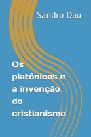 Os platônicos e a invenção do cristianismo B0CQX43L2S Book Cover