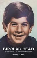 Bipolar Head: A Snapshot of Life with Bipolar Disorder 1966558228 Book Cover