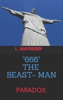 666 - THE BEAST / MAN: PARADOX. B0C5KT1C9V Book Cover