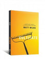 Cultivate: A Youth Worker's Guide to Establishing Healthy Relationships 0834150603 Book Cover