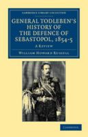 General Todleben's History Of The Defence Of Sebastopol. 1854-5: A Review 1017486263 Book Cover