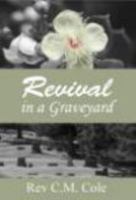 Revival in a Graveyard 0983201633 Book Cover