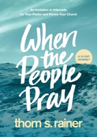 When the People Pray: An Invitation to Intercede for Your Pastor and Revive Your Church 1496448839 Book Cover