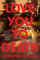 Love You To Death: A Novel 0593874978 Book Cover