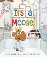 It's a Moose! 0399166645 Book Cover