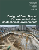 Design of Deep Braced Excavation in Urban Geotechnical Environments 0443138826 Book Cover