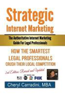 Strategic Internet Marketing for Legal Professionals: The Authoritative Internet Marketing Guide for Legal Professionals 0692453792 Book Cover