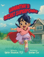 Samantha's Secret Superpower 1069388912 Book Cover