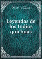 Leyendas de Los Indios Quichuas 1246053829 Book Cover