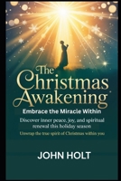 THE CHRISTMAS AWAKENING: Discover Inner Peace, Joy, and Spiritual Renewal This Holiday Season B0G657WW9T Book Cover