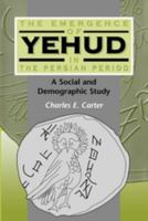 The Emergence of Yehud in the Persian Period: A Social and Demographic Study 1841270121 Book Cover