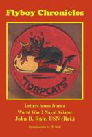 Flyboy Chronicles: Learning to become a Naval Aviator during World War 2. 1717520170 Book Cover