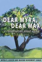 Dear Myra, Dear Max: A Conversation About Aging 1974444422 Book Cover