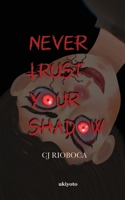 Never Trust Your Shadow 9370091920 Book Cover