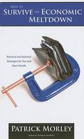 How to Survive the Economic Meltdown: Practical and Spiritual Strategies for You and Your Friends 0967912288 Book Cover
