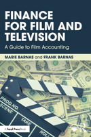 Finance for Film and Television: A Guide to Film Accounting 1041032056 Book Cover