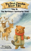 Tale 12. The Northwest Territories Trek! 1997917203 Book Cover
